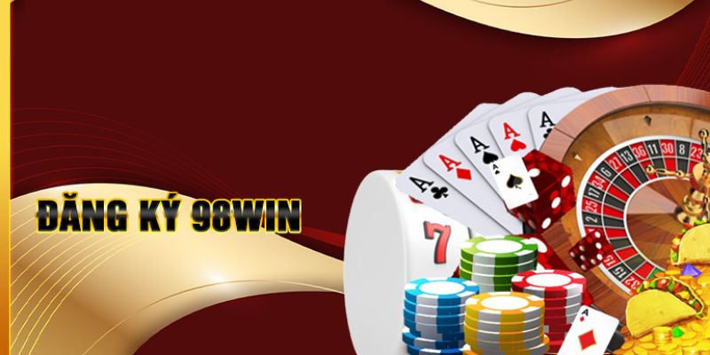 Lý do vì sao hội viên cần thực hiện đăng ký 98WIN trực tuyến