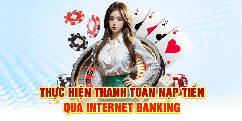 Thực hiện thanh toán nạp tiền qua Internet Banking