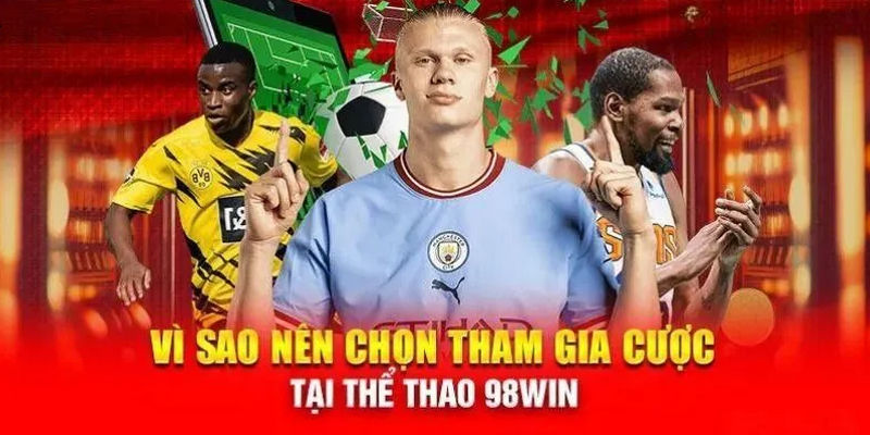 Thể thao 98win đang là địa chỉ cá cược đắt khách